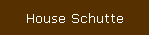 House Schutte